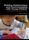 Building Relationships and Communicating with Young Children : A Practical Guide for Social Workers - eBook