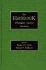 The Handbook of Aging and Cognition : Third Edition - Fergus I.M. Craik