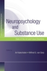 Neuropsychology and Substance Use : State-of-the-Art and Future Directions - Ari Kalechstein