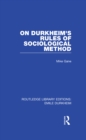 On Durkheim's Rules of Sociological Method (Routledge Revivals) - eBook