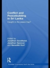 Conflict and Peacebuilding in Sri Lanka : Caught in the Peace Trap? - eBook
