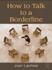 How to Talk to a Borderline - eBook