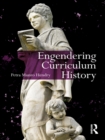 Engendering Curriculum History - eBook