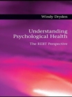 Understanding Psychological Health : The REBT Perspective - eBook