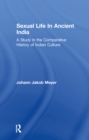 Sexual Life In Ancient India V2 : A Study in the Comparative History of Indian Culture - eBook