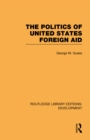The Politics of United States Foreign Aid - eBook