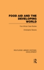 Food Aid and the Developing World : Four African Case Studies - eBook