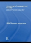 Knowledge, Pedagogy and Society : International Perspectives on Basil Bernstein's Sociology of Education - eBook