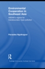 Environmental Cooperation in Southeast Asia : ASEAN's Regime for Trans-boundary Haze Pollution - eBook