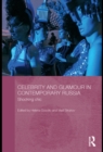 Celebrity and Glamour in Contemporary Russia : Shocking Chic - eBook