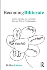 Becoming Biliterate : Identity, Ideology, and Learning to Read and Write in Two Languages - eBook