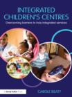 Integrated Children's Centres : Overcoming Barriers to Truly Integrated Services - eBook