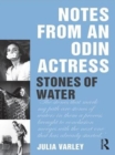 Notes From An Odin Actress : Stones of Water - Julia Varley