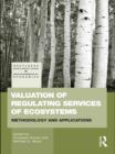 Valuation of Regulating Services of Ecosystems : Methodology and Applications - eBook