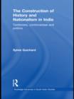 The Construction of History and Nationalism in India : Textbooks, Controversies and Politics - eBook