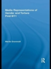 Media Representations of Gender and Torture Post-9/11 - eBook