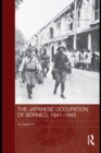 The Japanese Occupation of Borneo, 1941-45 - Ooi Keat Gin