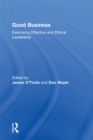 Good Business : Exercising Effective and Ethical Leadership - eBook