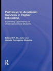 Pathways to Academic Success in Higher Education : Expanding Opportunity for Underrepresented Students - eBook