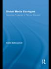 Global Media Ecologies : Networked Production in Film and Television - eBook