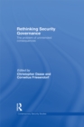 Rethinking Security Governance : The Problem of Unintended Consequences - eBook