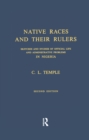 Native Races and Their Rulers : Sketches and Studies of Official Life and Administrative Problems in Niger - eBook
