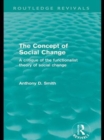 The Concept of Social Change (Routledge Revivals) : A Critique of the Functionalist Theory of Social Change - eBook