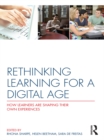Rethinking Learning for a Digital Age : How Learners are Shaping their Own Experiences - eBook
