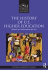 The History of U.S. Higher Education - Methods for Understanding the Past - eBook