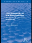 The Philosophy of the Enlightenment (Routledge Revivals) : The Christian Burgess and the Enlightenment - eBook