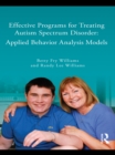 Effective Programs for Treating Autism Spectrum Disorder : Applied Behavior Analysis Models - eBook