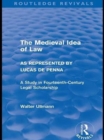 The Medieval Idea of Law as Represented by Lucas de Penna (Routledge Revivals) - eBook