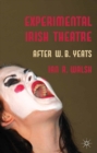 Experimental Irish Theatre : After W.B. Yeats - eBook