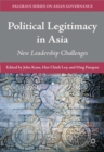 Political Legitimacy in Asia : New Leadership Challenges - eBook