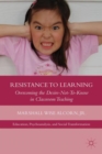Resistance to Learning : Overcoming the Desire Not to Know in Classroom Teaching - Book