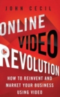 Online Video Revolution : How to Reinvent and Market Your Business Using Video - Book