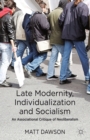 Late Modernity, Individualization and Socialism : An Associational Critique of Neoliberalism - eBook