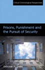 Prisons, Punishment and the Pursuit of Security - eBook