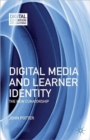 Digital Media and Learner Identity : The New Curatorship - Book