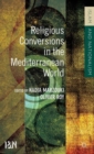 Religious Conversions in the Mediterranean World - Book
