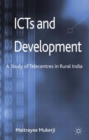 ICTs and Development : A Study of Telecentres in Rural India - Book