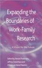 Expanding the Boundaries of Work-Family Research : A Vision for the Future - Book