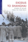 Exodus to Shanghai : Stories of Escape from the Third Reich - Book