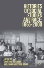 Histories of Social Studies and Race: 1865-2000 - eBook