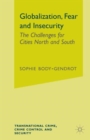 Globalization, Fear and Insecurity : The Challenges for Cities North and South - Book