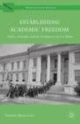 Establishing Academic Freedom : Politics, Principles, and the Development of Core Values - eBook