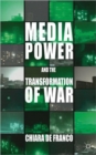 Media Power and The Transformation of War - Book