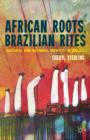 African Roots, Brazilian Rites : Cultural and National Identity in Brazil - Book