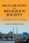 Secular State and Religious Society : Two Forces in Play in Turkey - eBook