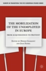 The Mobilization of the Unemployed in Europe : From Acquiescence to Protest? - eBook